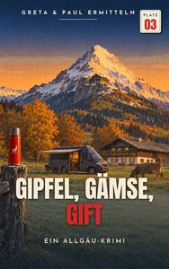 Cover: Gipfel, Gämse, Gift