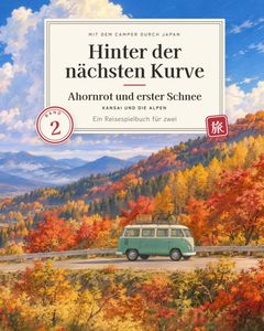 Cover: Hinter der nächsten Kurve: Ahornrot und erster Schnee